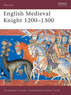 English Medieval Knight 1200 1300 - Gravett, Christopher