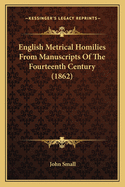 English Metrical Homilies From Manuscripts Of The Fourteenth Century (1862)