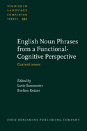 English Noun Phrases from a Functional-Cognitive Perspective: Current Issues