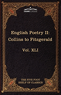 English Poetry II: Collins to Fitzgerald: The Five Foot Shelf of Classics, Vol. XLI (in 51 Volumes)
