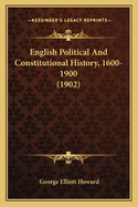 English Political and Constitutional History, 1600-1900 (1902)