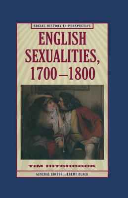 English Sexualities, 1700-1800 - Hitchcock, Tim