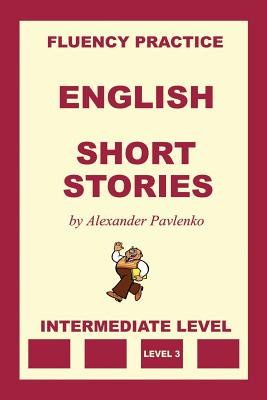 English, Short Stories, Intermediate Level - Pavlenko, Alexander