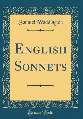 English Sonnets (Classic Reprint) - Waddington, Samuel