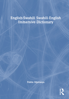 English-Swahili Swahili-English Immersive Dictionary - Mpiranya, Fidle