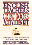 English Teacher's Great Books Activities Kit: 60 Ready-To-Use Activity Packets Featuring Classic, Popular & Current Literature