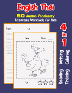 English Thai 50 Animals Vocabulary Activities Workbook for Kids: 4 in 1 reading writing tracing and coloring worksheets