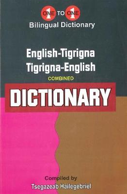 English-Tigrigna & Tigrigna-English One-to-One Dictionary (exam-suitable) - Tigrinya - Hailegebriel, T