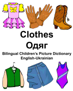 English-Ukrainian Clothes Bilingual Children's Picture Dictionary