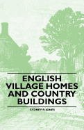 English Village Homes and Country Buildings