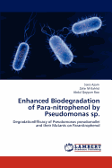 Enhanced Biodegradation of Para-Nitrophenol by Pseudomonas Sp.