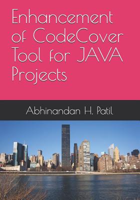 Enhancement of CodeCover Tool for JAVA Projects - Patil, Abhinandan H