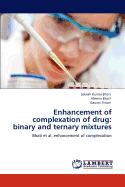 Enhancement of Complexation of Drug: Binary and Ternary Mixtures