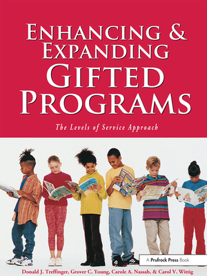 Enhancing and Expanding Gifted Programs - Treffinger, Donald J, and Young, Grover C