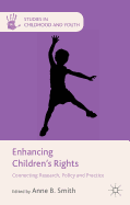 Enhancing Children's Rights: Connecting Research, Policy and Practice