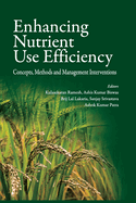 Enhancing Nutrient Use Efficiency: Concepts, Methods And Management Interventions