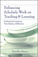 Enhancing Scholarly Work on Teaching and Learning: Professional Literature That Makes a Difference