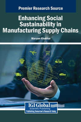 Enhancing Social Sustainability in Manufacturing Supply Chains - Khokhar, Maryam (Editor)