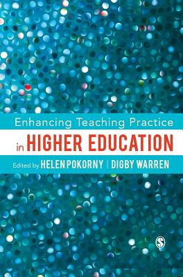 Enhancing Teaching Practice in Higher Education - Pokorny, Helen (Editor), and Warren, Digby (Editor)