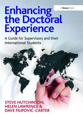 Enhancing the Doctoral Experience: A Guide for Supervisors and their International Students - Hutchinson, Steve, and Lawrence, Helen