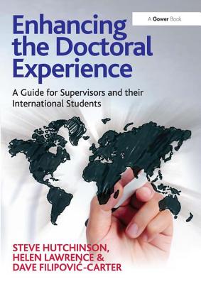 Enhancing the Doctoral Experience: A Guide for Supervisors and Their International Students - Hutchinson, Steve, and Lawrence, Helen