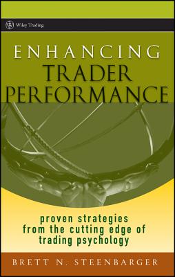 Enhancing Trader Performance - Steenbarger, Brett N, PhD