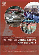 Enhancing Urban Safety and Security: Global Report on Human Settlements 2007
