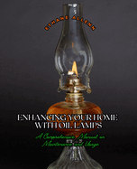 Enhancing Your Home with Oil Lamps: A Comprehensive Manual on Maintenance and Usage - EthanE Allenn