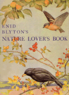 Enid Blyton's Nature Lover's Book - Blyton, Enid