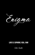 Enigma: Love Is: Euphoric. Real. Raw
