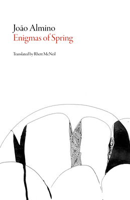 Enigmas of Spring - Almino, Joao, and McNeill, Rhett (Translated by)