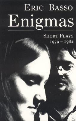 Enigmas: Short Plays 1979-1982 - Basso, Eric