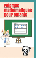 Enigmes mathmatiques pour enfants: Livre d'nigme et de devinette  rsoudre en famille