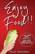 Enjoy Food!!: ...and some more myths that still prevent you from doing so