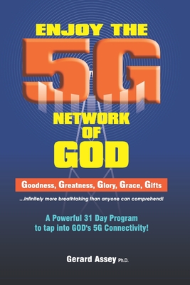 Enjoy the 5G Network of God - Assey, Gerard