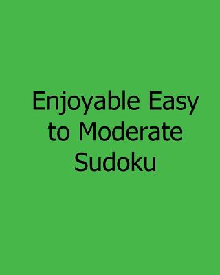 Enjoyable Easy to Moderate Sudoku: Fun, Large Grid Sudoku Puzzles - Brown, Phillip