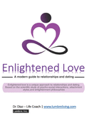 Enlightened Love: A guide to modern relationships and dating