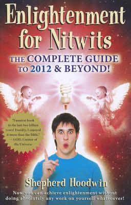 Enlightenment for Nitwits: The Complete Guide - Hoodwin, Shepherd