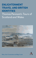 Enlightenment Travel and British Identities: Thomas Pennant's Tours of Scotland and Wales