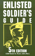 Enlisted Soldier's Guide: 5th Edition