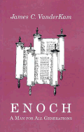 Enoch, a Man for All Generations: A Man for All Generations