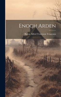 Enoch Arden - Tennyson, Baron Alfred Tennyson