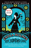 Enola Holmes: The Case of the Left-Handed Lady: An Enola Holmes Mystery