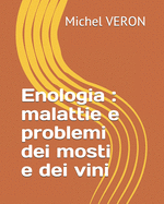 Enologia: malattie e problemi dei mosti e dei vini