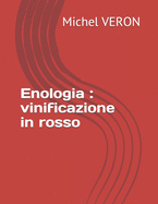 Enologia: vinificazione in rosso