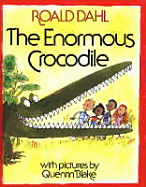 Enormous Crocodile - Dahl, and Dahl, Roald