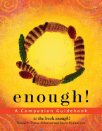 Enough: A Companion Guidebook