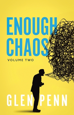 Enough Chaos: Volume 2 - Penn, Glen