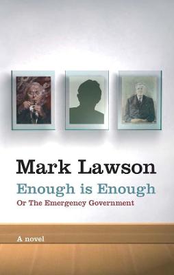 Enough Is Enough: or The Emergency Government - Lawson, Mark