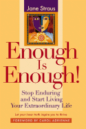 Enough Is Enough!: Stop Enduring and Start Living Your Extraordinary Life